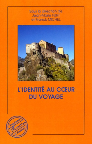 L'identité au coeur du voyage. Tourismes & Identités, tome 2