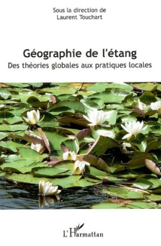 Géographie de l'étang. Des théories globales aux pratiques locales