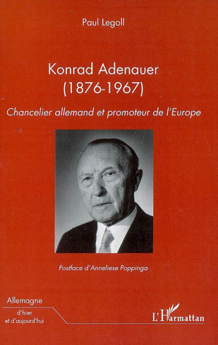 Konrad Adenauer (1876-1967). Chancelier allemand et promoteur de l'Europe