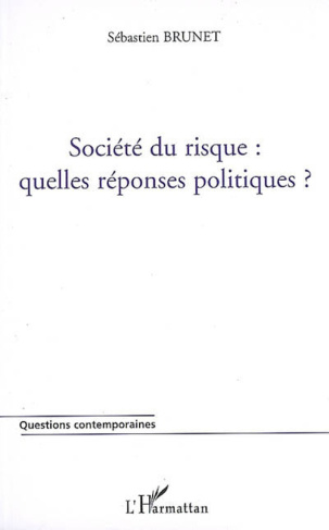 Société du risque. Quelles réponses politiques?