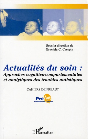 Cahiers de PREAUT N° 4 : Actualités du soin : approches cognitivo-comportementales et analytiques de