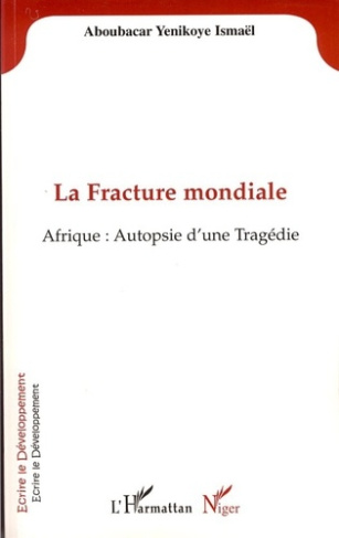 La Fracture mondiale. Afrique : Autopsie d'une Tragédie