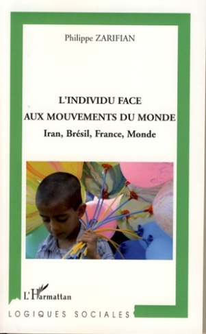 L'individu face aux mouvements du monde. Iran, Brésil, France, Monde