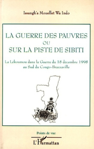 La guerre des pauvres ou Sur la piste de Sibiti. La Lékoumou dans la Guerre du 18 Décembre 1998 au s