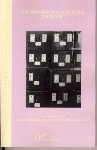 Psychologie clinique - Nouvelle série N° 23, printemps 2007 : Les progrès de la science, jusqu'où ?