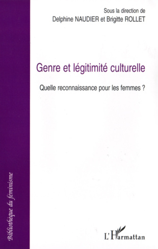 Genre et légitimité culturelle. Quelle reconnaissance pour les femmes?