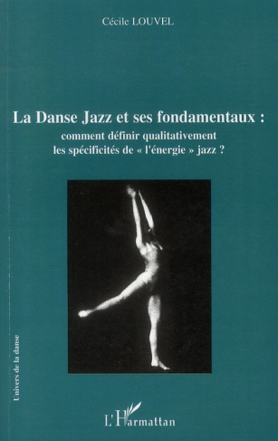 La Danse Jazz et ses fondamentaux : comment définir qualitativement les spécificités de "l'énergie j