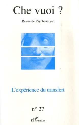 Che vuoi ? N° 27, 2007 : L'expérience du transfert
