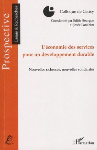 L'économie des services pour un développement durable. Nouvelles richesses, nouvelles solidarités