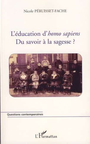 L'éducation d'homo sapiens. Du savoir à la sagesse ?