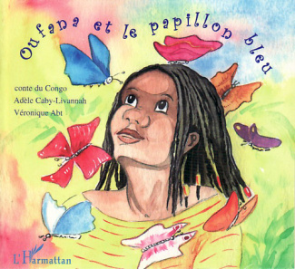 Oufana et le papillon bleu. Conte du Congo