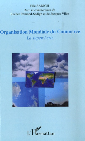 Organisation Mondiale du Commerce. La supercherie