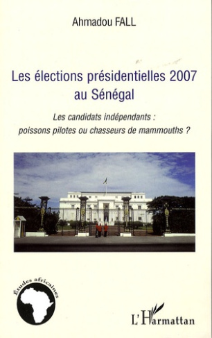 Les élections présidentielles 2007 au Sénégal. Les candidats indépendants : poissons pilotes ou chas