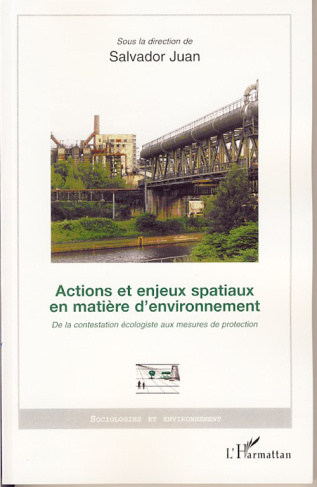 Actions et enjeux spatiaux en matière d'environnement. De la contestation écologiste aux mesures de