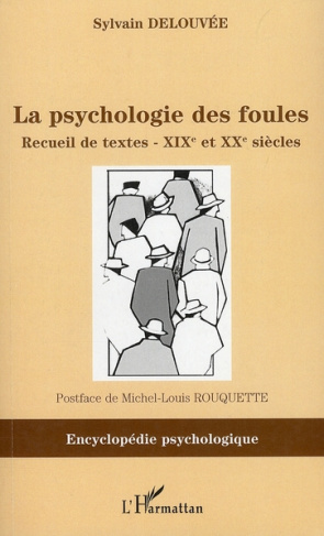 La psychologie des foules. Recueil de textes XIXe-XXe siècles