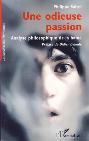 Une odieuse passion. Analyse philosophique de la haine