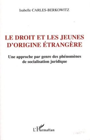Le droit et les jeunes d'origine étrangère. Une approche par genre des phénomènes de socialisation j
