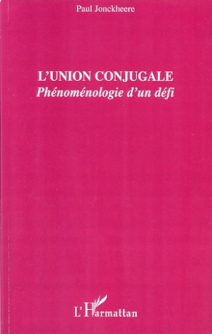 L'union conjugale. Phénoménologie d'un défi
