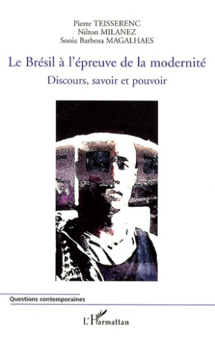 Le Brésil à l'épreuve de la modernité. Discours, savoir et pouvoir