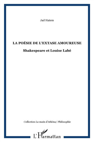 La poésie de l'extase amoureuse. Shakespeare et Louise Labé