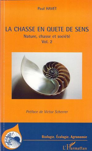 La chasse en quête de sens. Tome 2, Nature, chasse et société
