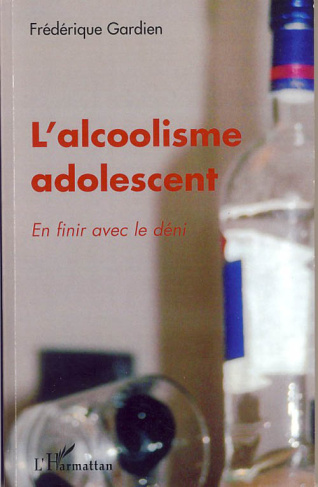 L'alcoolisme adolescent. En finir avec le déni