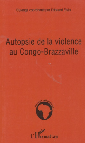 Autopsie de la violence au Congo-Brazzaville