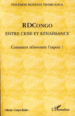 RD Congo, entre crise en renaissance. Comment réinventer l'espoir ?