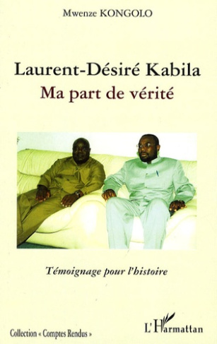 Laurent-Désiré Kabila. Ma part de vérité