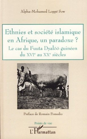 Ethnies et société islamique en Afrique, un paradoxe ? Le cas du Fuuta Dyalöö guinéne du XVIe au XXe