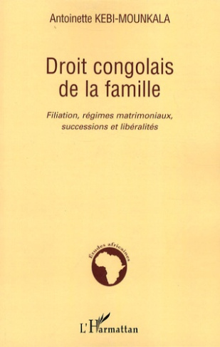 Droit congolais de la famille. Filiation, régimes matrimoniaux, successions et libéralités