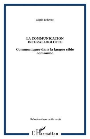 La communication interalloglotte. Communiquer dans la langue cible commune