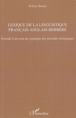Lexique de la linguistique français-anglais-berbère. Précédé d'un essai de typologie des procédés né