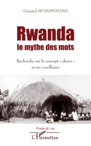 Le Rwanda tel qu'ils l'ont vu. Un siècle de regards européens (1862-1962)