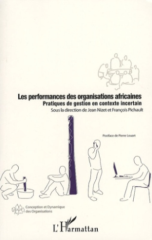 Les performances des organisations africaines. Pratiques de gestion en contexte incertain