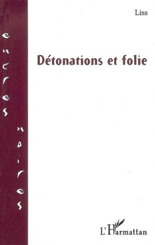Détonations et Folie