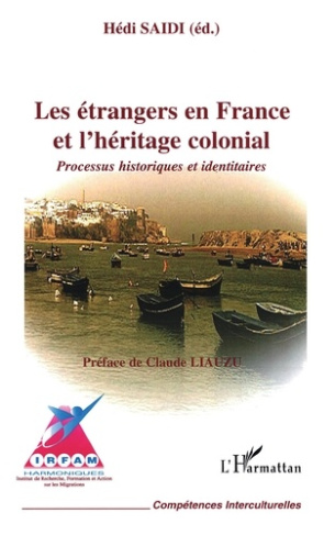 Les étrangers en France et l'héritage colonial. Processus historiques et identitaires