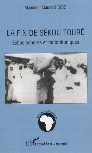 La fin de Sékou Touré. Echos sonores et radiophoniques