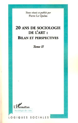 20 ans de sociologie de l'art : bilan et perspectives. Tome 2