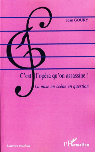 C'est l'opéra qu'on assassine ! La mise en scène en question