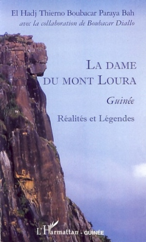La dame du mont Loura. Guinée Réalités et Légendes