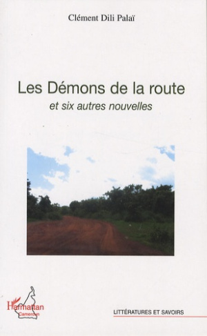 Les Démons de la route. Et six autres nouvelles