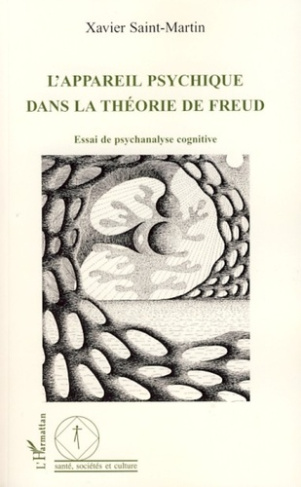 L'Appareil psychique dans la théorie de Freud. Essai de psychanalyse cognitive
