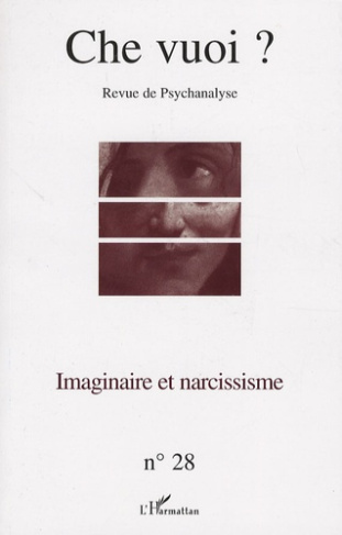 Che vuoi ? N° 28, 2007 : Imaginaire et narcissisme