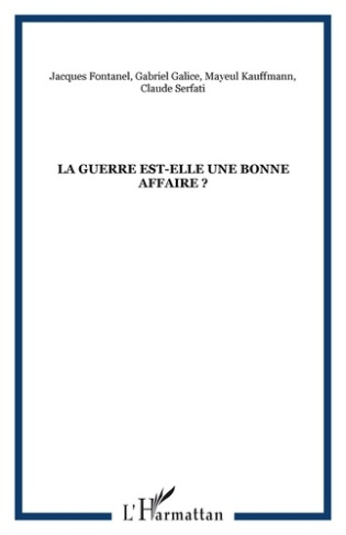 Cahier du GIPRI N° 6/2007 : La guerre est-elle une bonne affaire ?