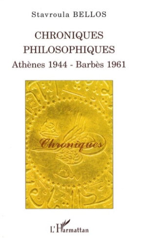 Chroniques philosophiques. Athènes 1944 - Barbès 1961