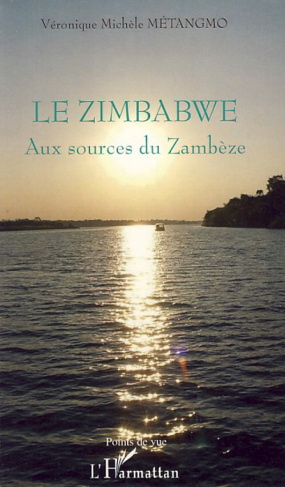 Le Zimbabwe. Aux sources du Zambèze