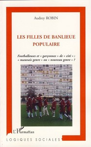 Les filles de banlieue populaire. Footballeuses et garçonnes de cité : mauvais genre ou nouveau genr