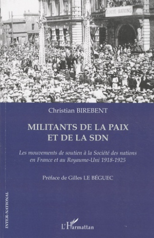 Militants de la paix et de la SDN. Les mouvements de soutien à la Société des nations en France et a