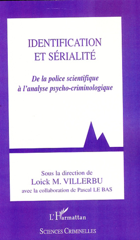 Identification et sérialité. De la police scientifique à l'analyse psycho-criminologique